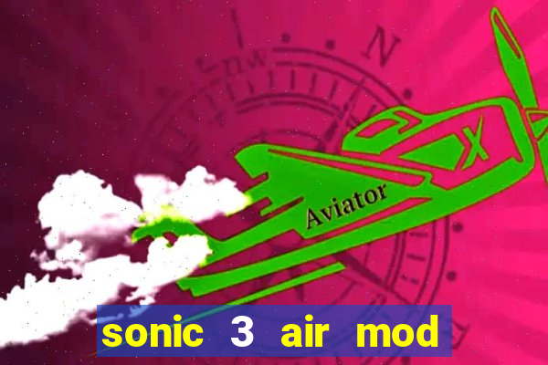 sonic 3 air mod extra slot shadow